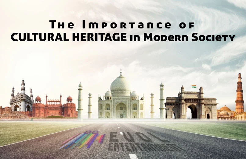 The Importance of Cultural Heritage in Modern Society.