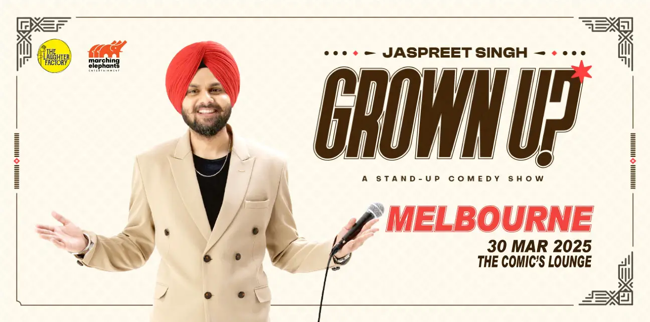 Grown Up! Standup Comedy Show by Jaspreet Singh - Melbourne